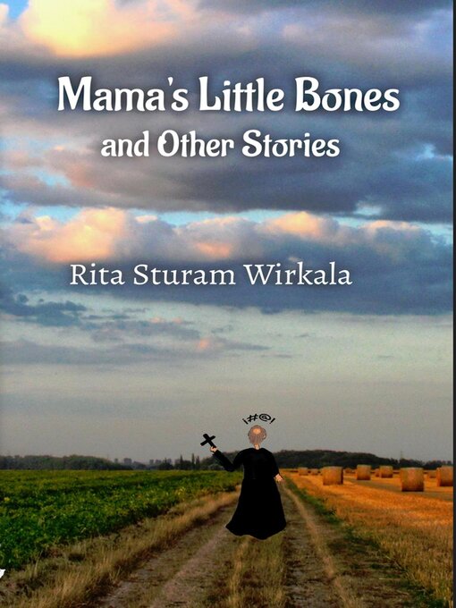 Title details for Mama's Little Bones and Other Stories by Rita Wirkala - Available
